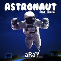 Astronaut (feat. Lukexi) - Single - aRaY