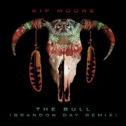 The Bull (Brandon Day Remix) - Single - Kip Moore