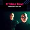 It Takes Time (Mister Music vs. Doctor Beat) - Single