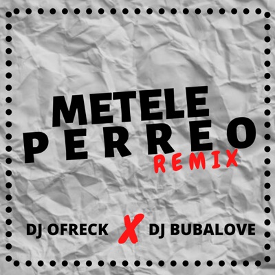 Metele Perreo Remix (Remix) [feat. Dj Bubalove] - Single