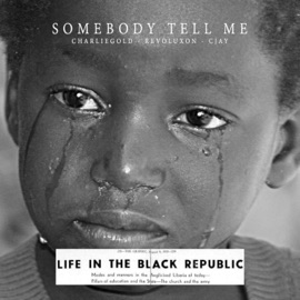 Somebody Tell Me (feat. Cjay & Revoluxon) CharlieGold