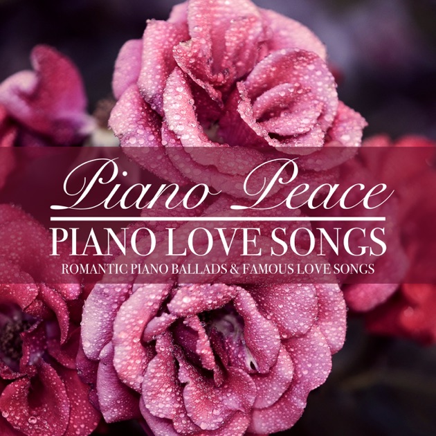 Love Songs On Piano - Cover Versions - Piano Music by Piano Peace - Apple  Music