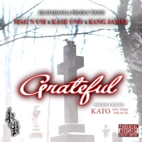 Grateful (feat. Mag N Um, Kase Uno, KxNG James & Kato On the Track) - Single - HeataBanga Productions