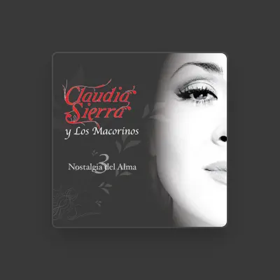 Listen to Claudia Sierra y Los Macorinos, watch music videos, read bio, see tour dates & more!