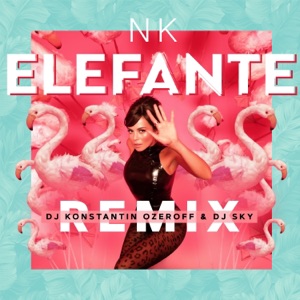 NK Elefante (DJ Konstantin Ozeroff & DJ Sky Remix)