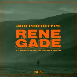 Renegade (feat. Harley Bird & Valentina Franco)