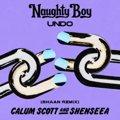 Undo (Shaan Remix) - Single - Naughty Boy Undo (Shaan Remix) - Single - Naughty Boy