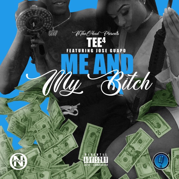 Me & My Bitch (feat. Jose Guapo)