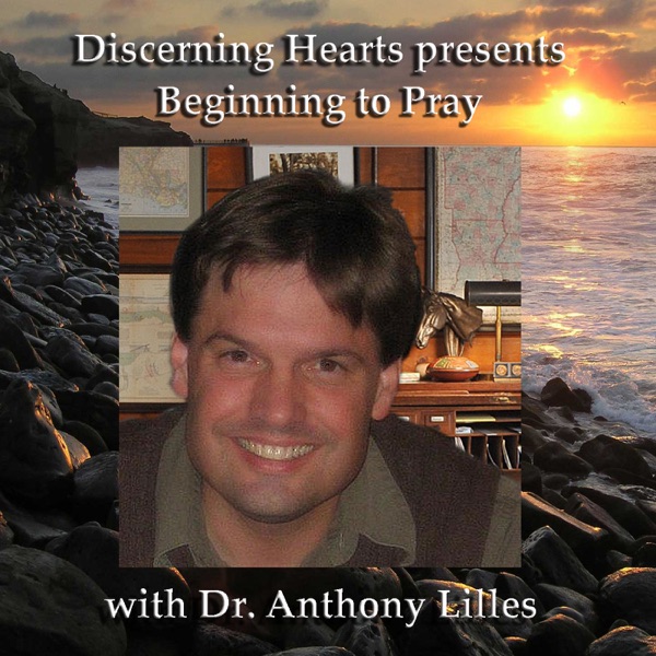 Discerning Hearts Catholic Podcasts Dr Anthony Lilles