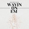Wavin On Em - Logan2600 lyrics