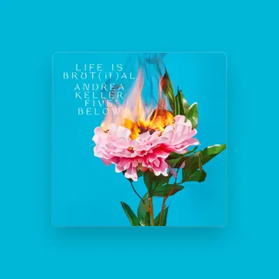 Listen to Andrea Keller Five Below, watch music videos, read bio, see tour dates & more!