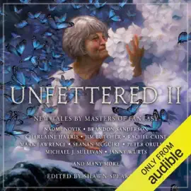 Unfettered II: New Tales by Masters of Fantasy (Unabridged)