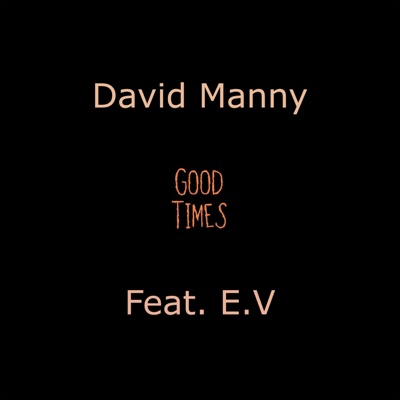 Good Times (feat. E.V) - Single