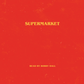 Supermarket (Unabridged) - Bobby Hall Cover Art