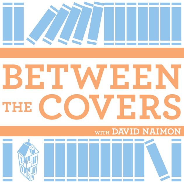 Between The Covers Conversations with Writers in Fiction, Nonfiction