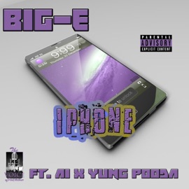 Iphone (feat. A1 & Yung Pooda) Big-E
