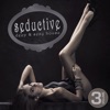 Seductive: Deep & Sexy House, Vol. 3