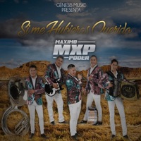 Si Me Hubieras Querido - EP - MXP Máximo Poder