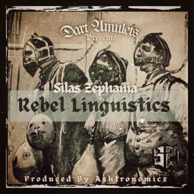 Rebel Linguistics (feat. Silas Zephania & Ashtronomicz) - Single