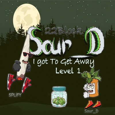 I Got to Get Away (feat. Sour D & Spilfy) - Single
