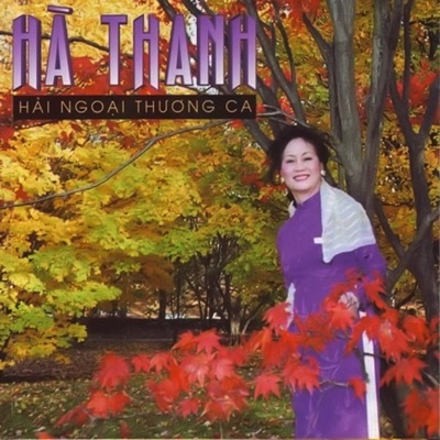 Hải ngoại thương ca - Hà Thanh