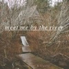 Meet Me by the River - Single