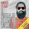 Il privilegio di essere un guru - Lorenzo Licalzi