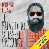 Il privilegio di essere un guru - Lorenzo Licalzi