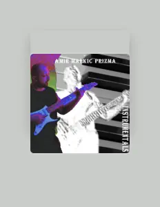 Ascolta Amir Malkic Prizma, guarda video musicali, leggi la biografia, vedi le date del tour & altro!