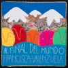 Francisca Valenzuela - Al Final del Mundo (feat. Claudio Parra)
