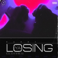 Losing Ya Clothes - Single - PxRRY