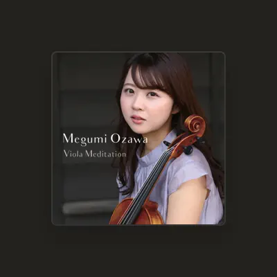 Listen to Megumi Ozawa, watch music videos, read bio, see tour dates & more!