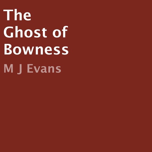 The Ghost of Bowness (Unabridged) cover