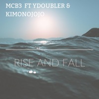Rise and Fall (feat. Kimonojojo & Ydoubler) - Single - Mcb3