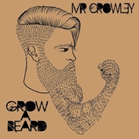 Grow a Beard - Single - Mr. Crowley
