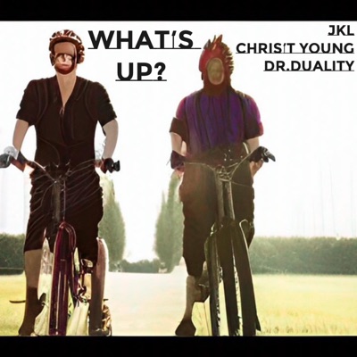 What's Up? (feat. Chris't Young, JKL & Dr.Duality) - Single