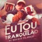 Eu Tô Tranquilão - MC Novinho da Praça lyrics
