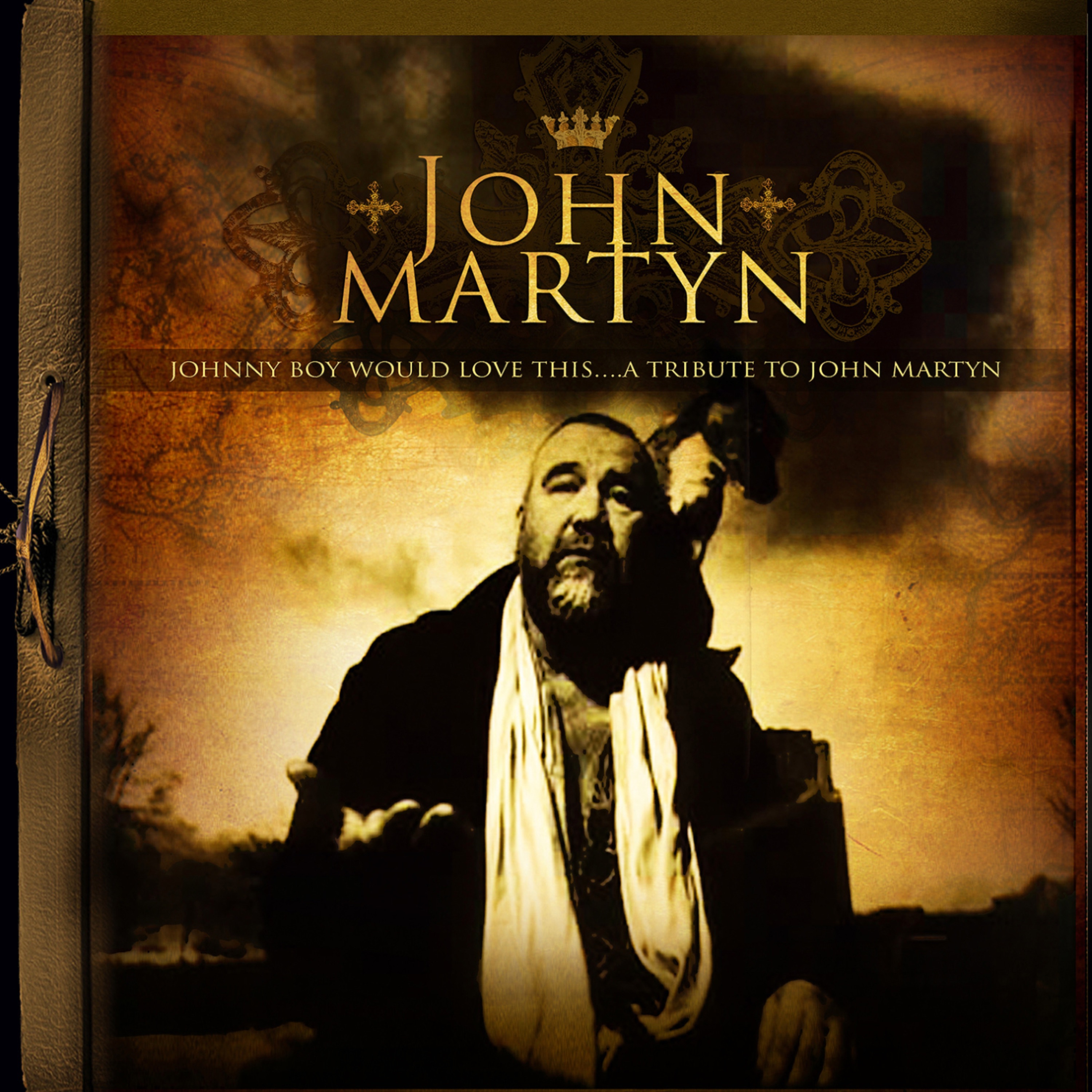 Johnny Boy Would Love This...A Tribute to John Martyn