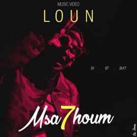 Msa7houm LOUN