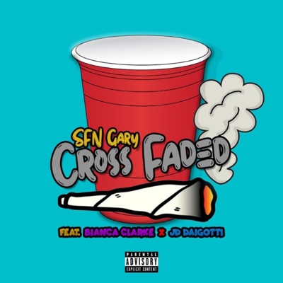 Cross Faded (feat. Bianca Clarke & JD Daigotti) - Single