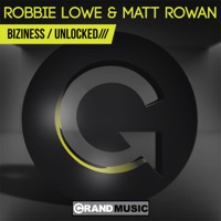 Biziness / Unlocked - Single - Matt Rowan & Robbie Lowe