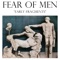 Mosaic - Fear of Men lyrics