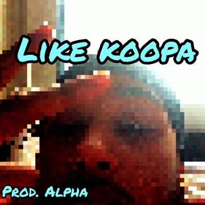 Like Koopa - Single
