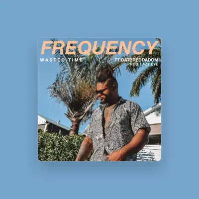 Listen to Frequency, watch music videos, read bio, see tour dates & more!