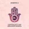 Stream & download I Gotta Let U Go (Brandon Remix) [Remixes] - Single