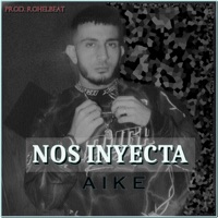 Nos Inyecta - Single - Aike