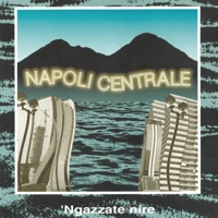 'Ngazzate nire (Remastered 2023) - Napoli Centrale
