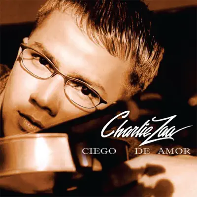 Ciego de Amor - Charlie Zaa Ciego de Amor - Charlie Zaa