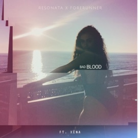 Bad Blood (feat. Resonata & Forerunner) Xëna