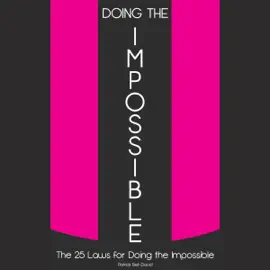 Doing The Impossible: The 25 Laws for Doing The Impossible (Unabridged)